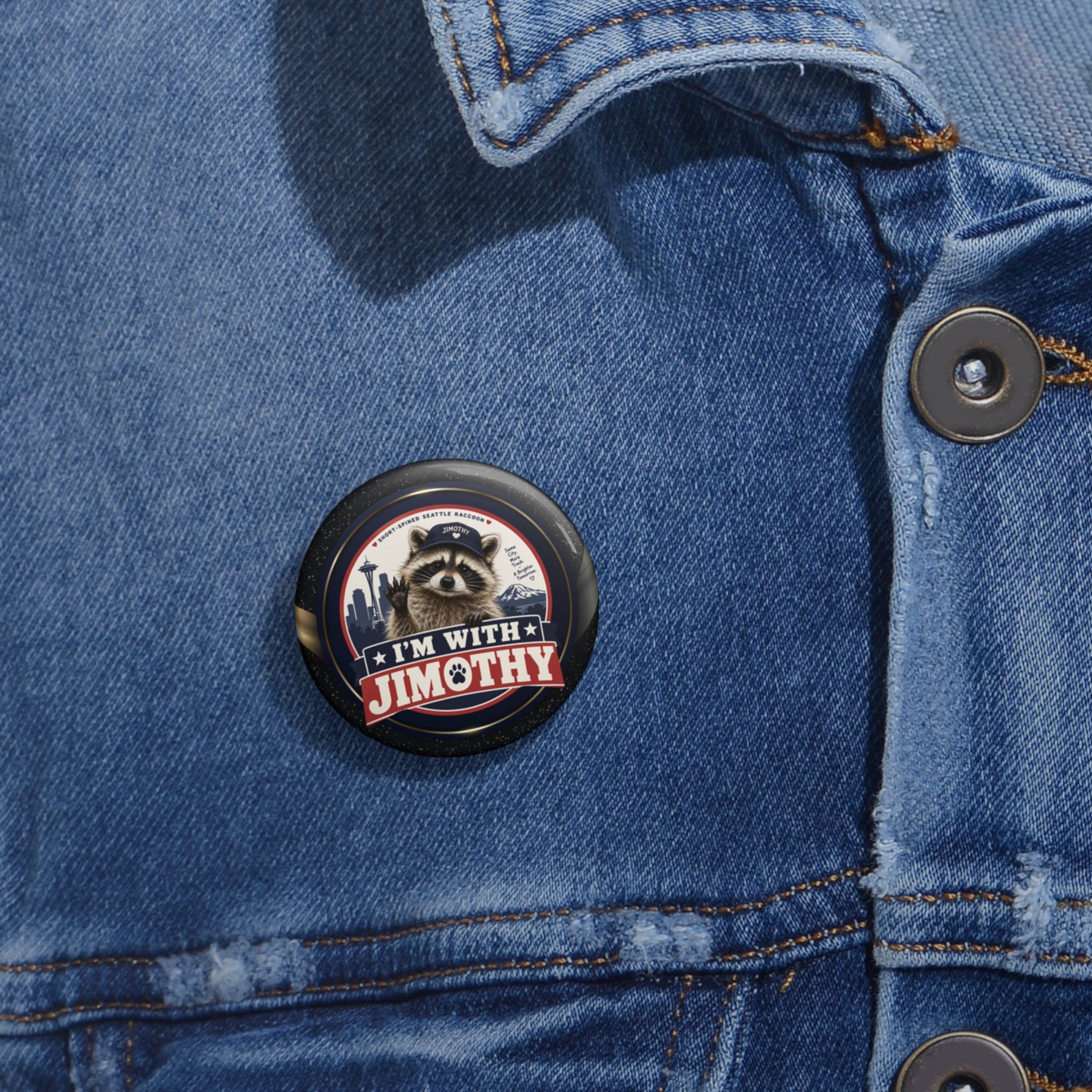 I’m With Jimothy Raccoon Pinback Button