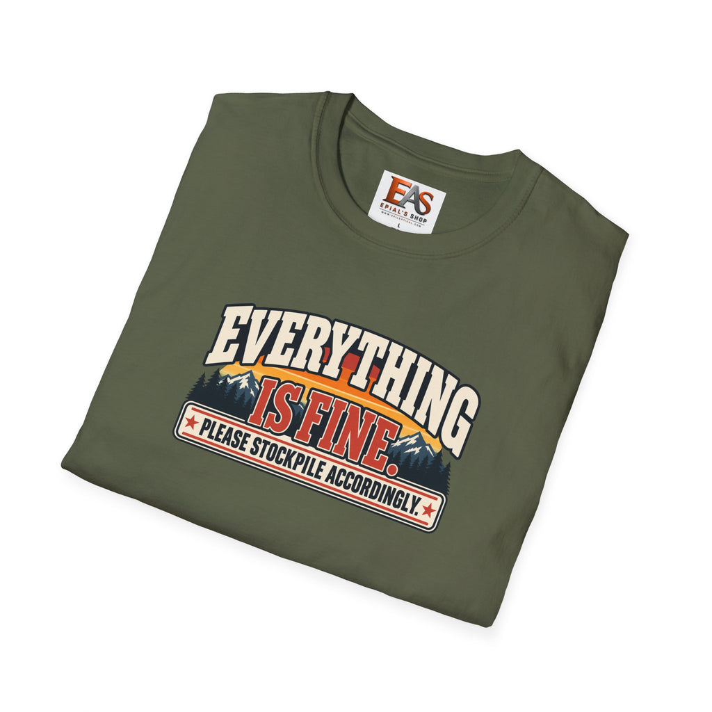 Everything Is Fine Please Stockpile Accordingly T-Shirt | Funny Emergency Preparedness Tee