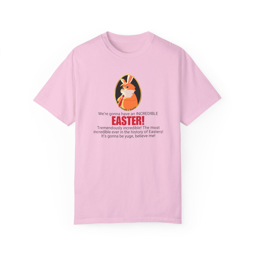 Incredible Easter Unisex Garment-Dyed T-Shirt Printify