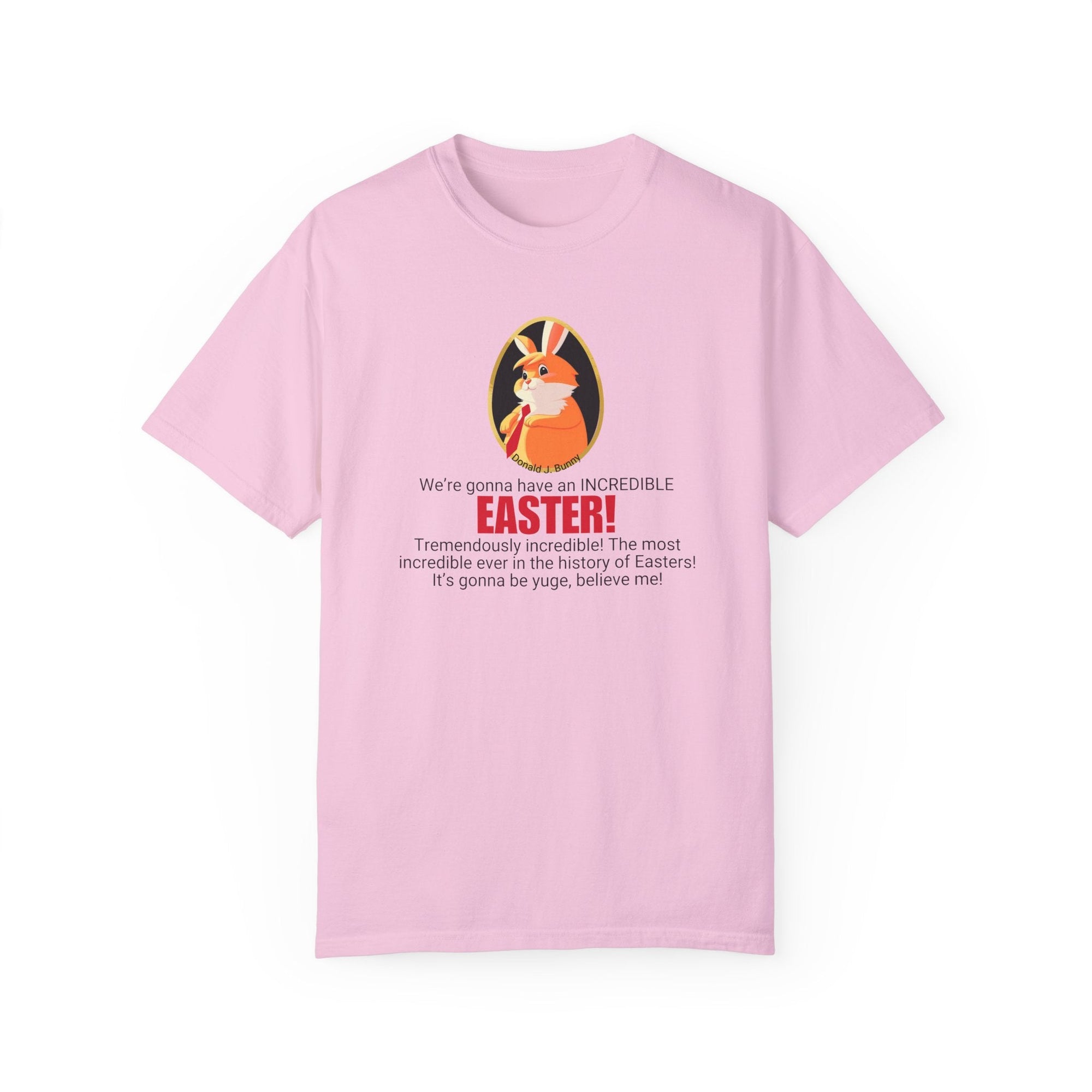 Incredible Easter Unisex Garment-Dyed T-Shirt Printify