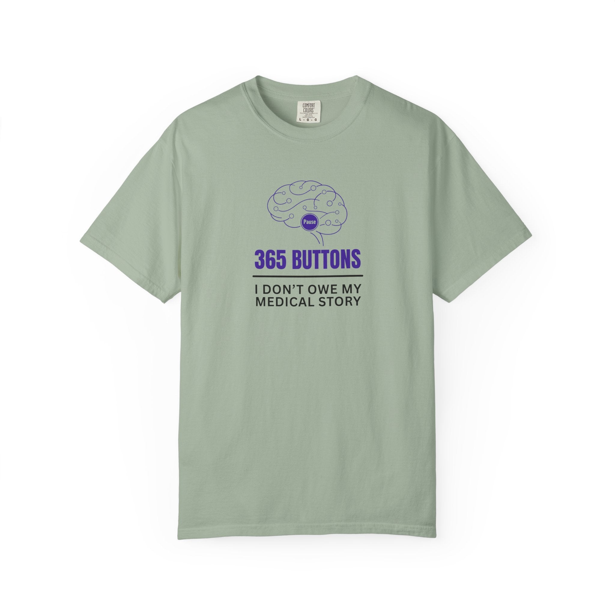 365 Buttons — I Don’t Owe My Medical Story T-Shirt