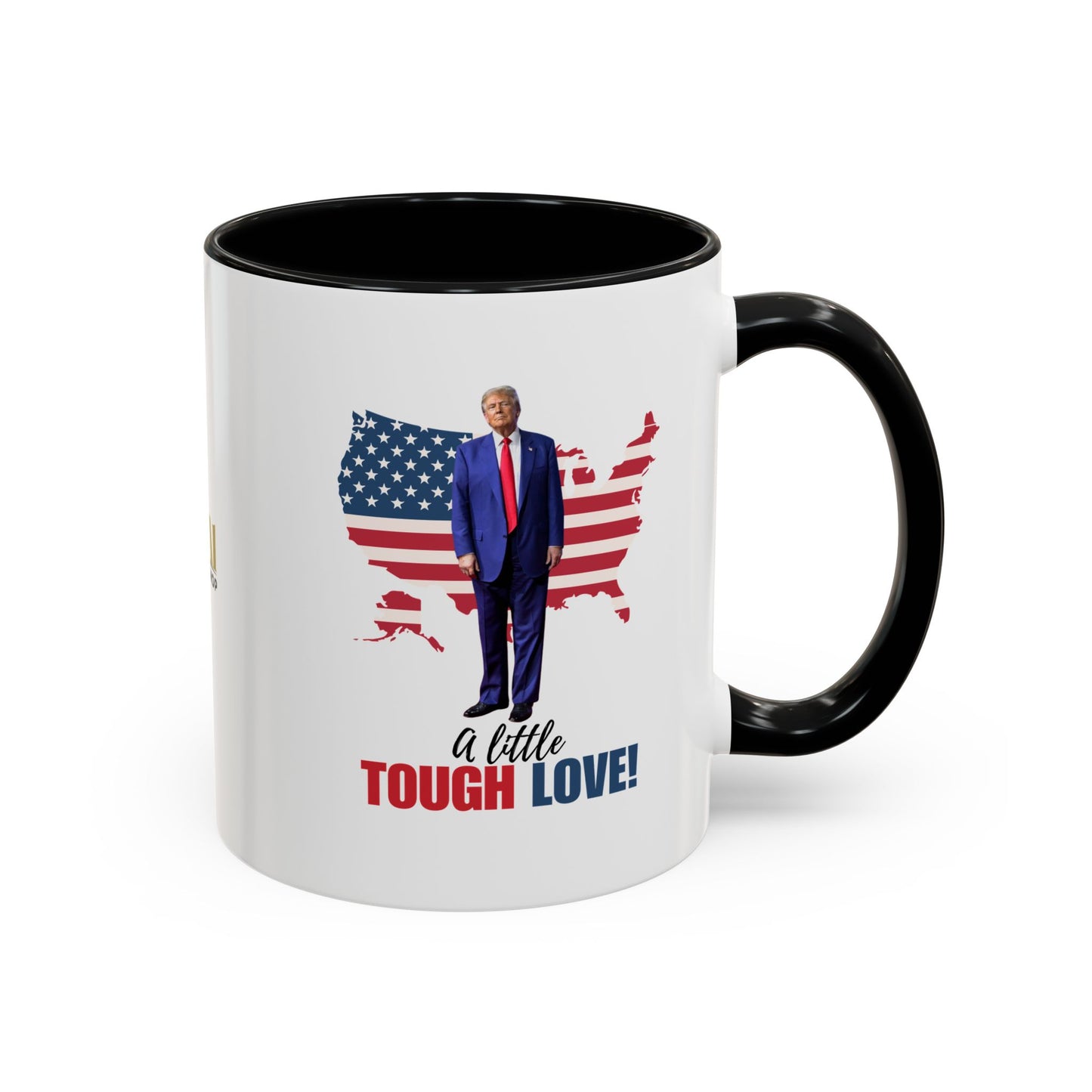 Tough Love Coffee Mug - 11/15oz | Perfect for Patriot Gifts
