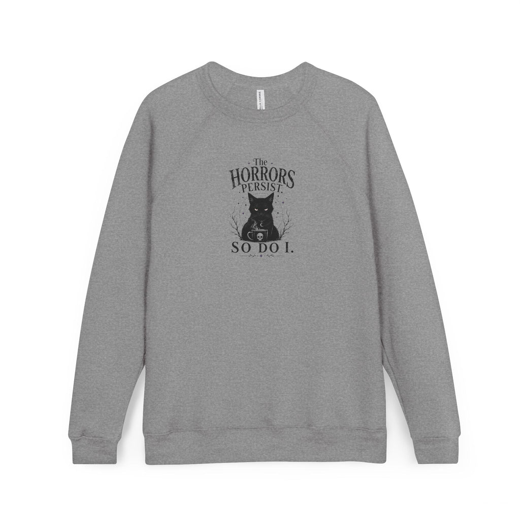 The Horrors Persist, So Do I. Gothic Cat Raglan Sweatshirt