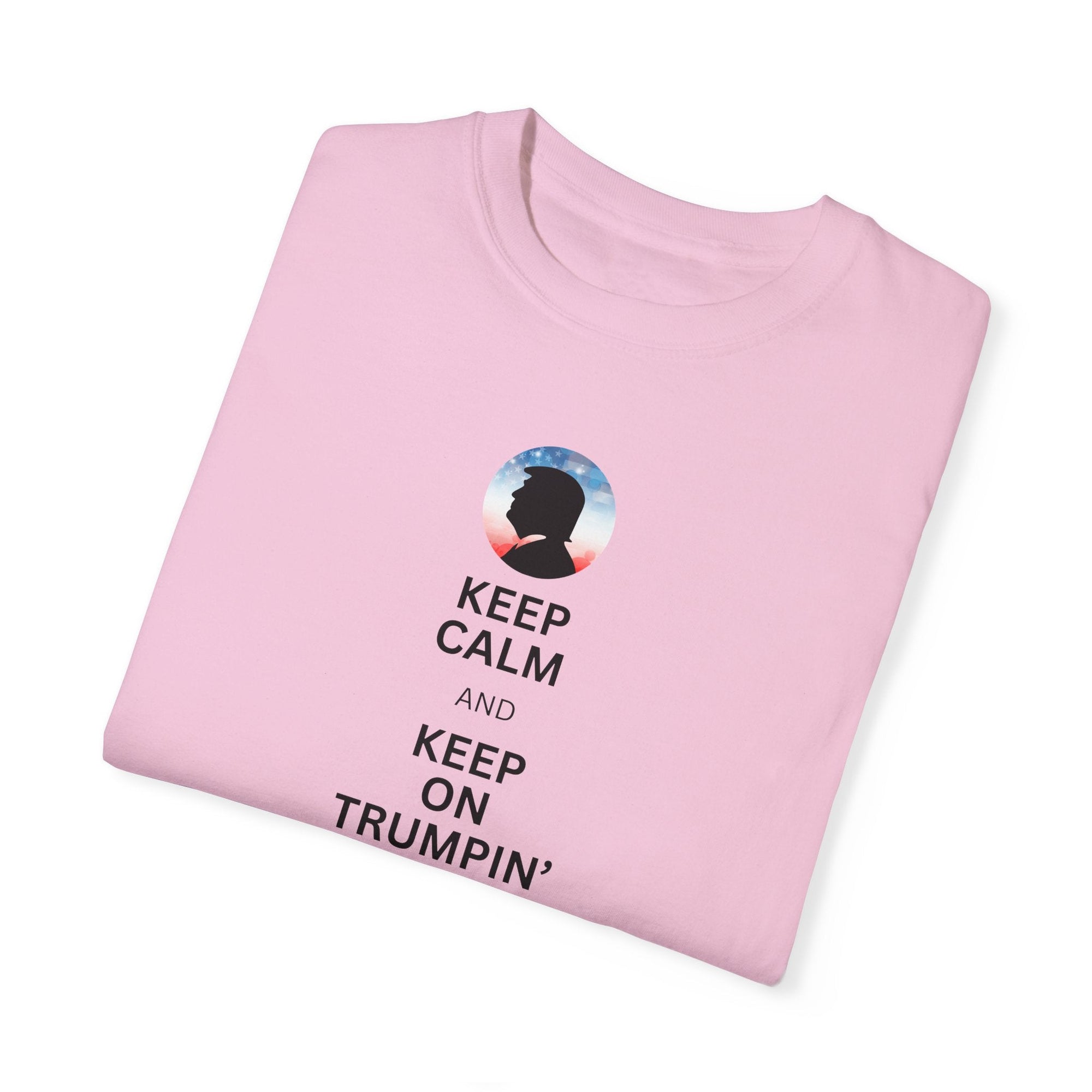 Unisex Garment-Dyed T-shirt - Keep Calm and Keep on Trumpin' Printify