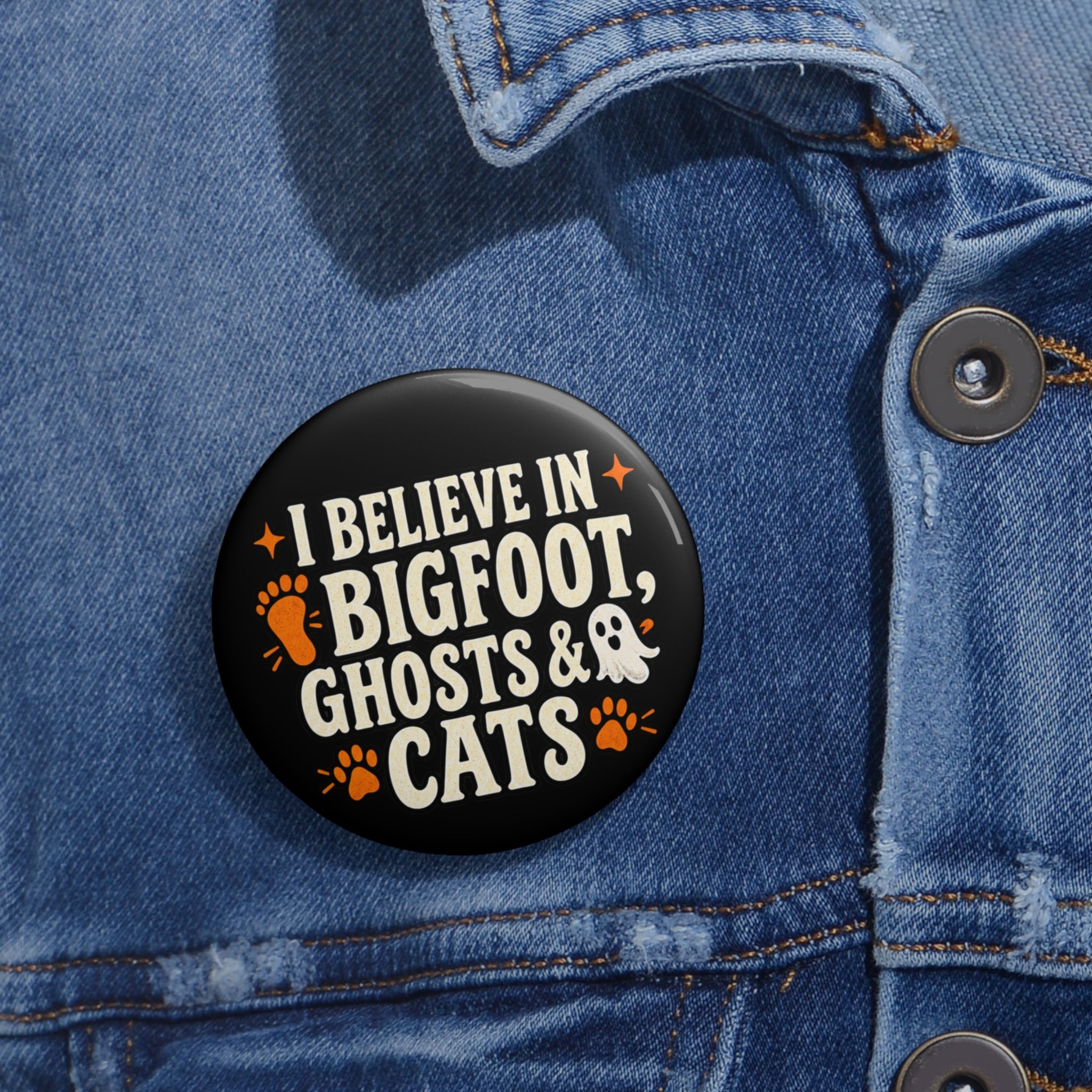 I Believe in Bigfoot, Ghosts & Cats Pin Button