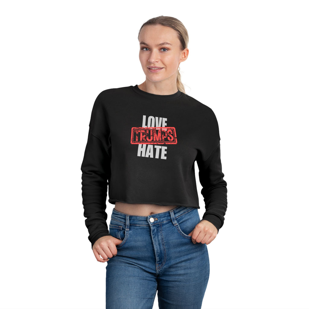 Love Trumps Hate Women's Cropped Sweatshirt