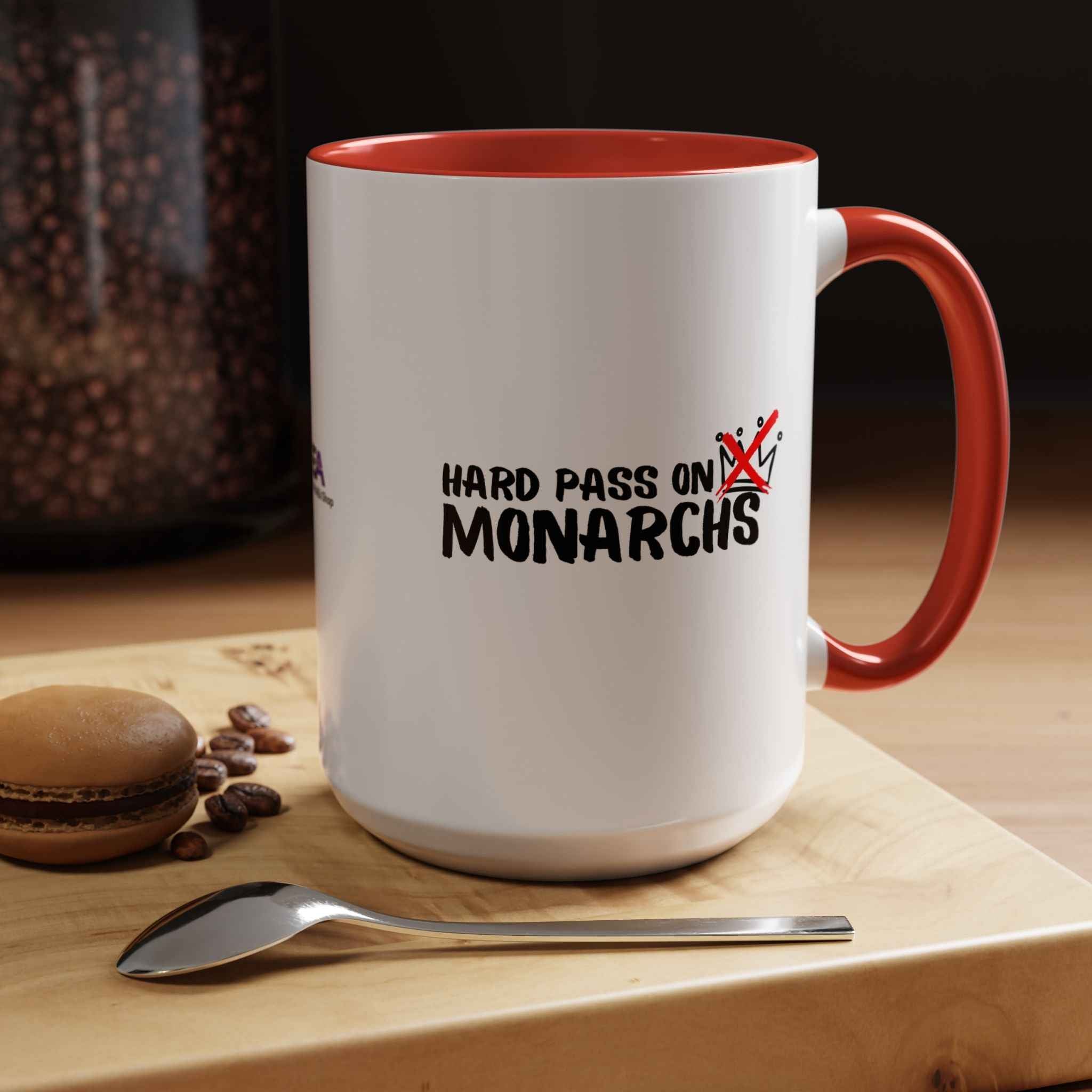 Hard Pass on Monarchs Mug – Sassy Anti-King Coffee Cup