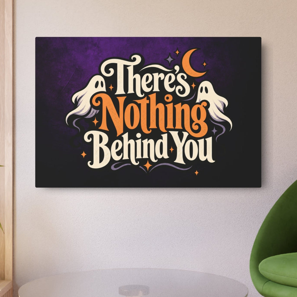 There’s Nothing Behind You Halloween Metal Sign