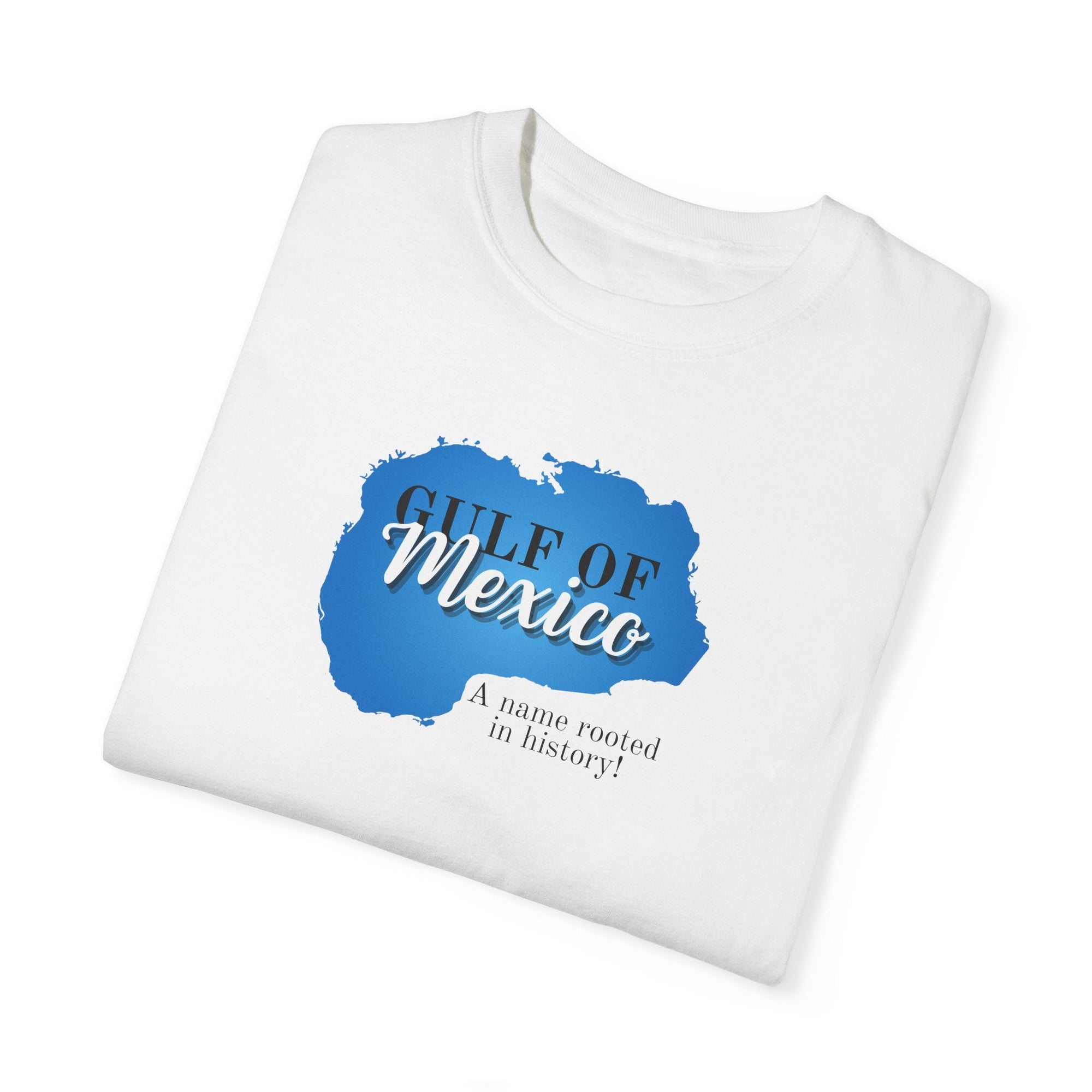 Gulf of Mexico, Rooted in History, Unisex Garment-Dyed T-shirt Printify