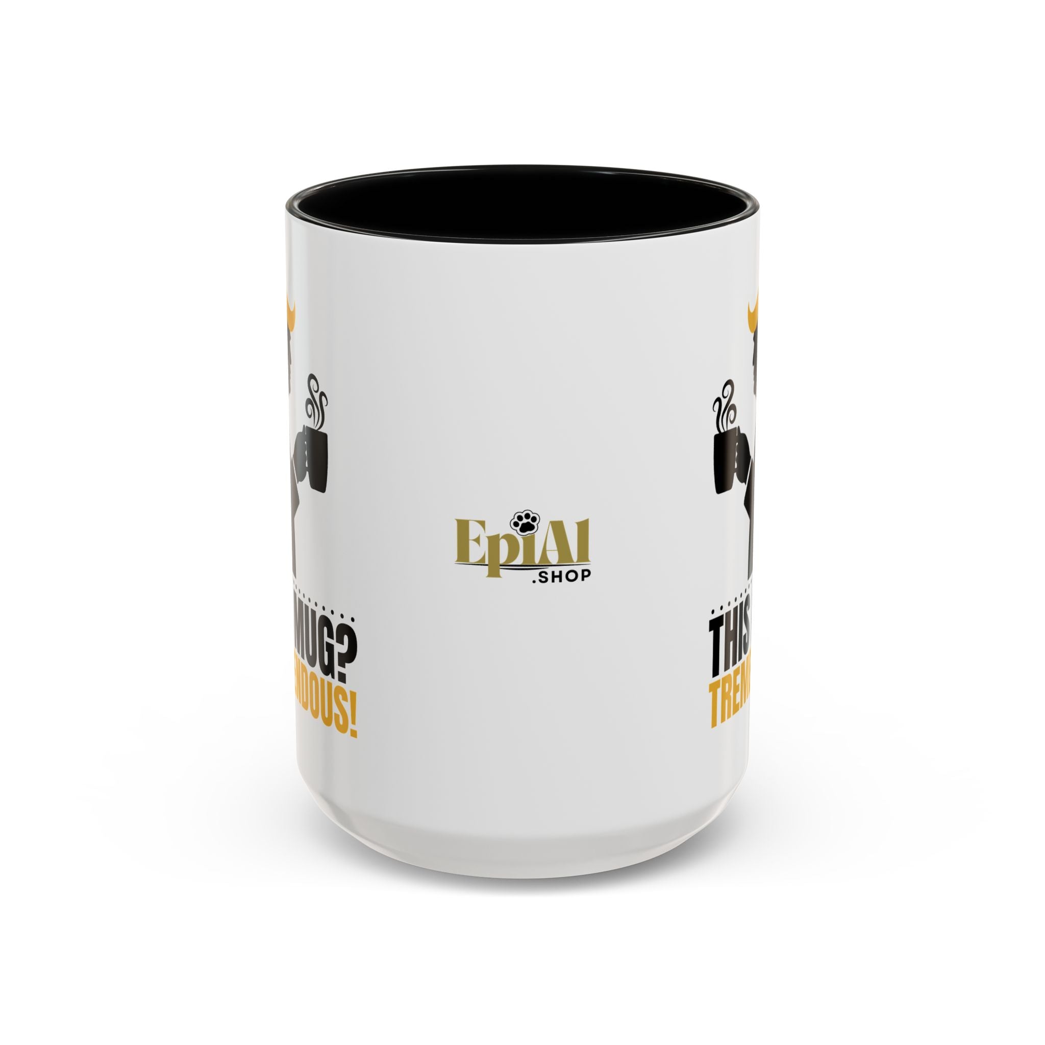 “This Mug? Tremendous.” Ceramic Coffee Mug