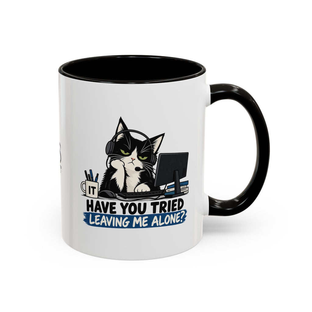 Have You Tried Leaving Me Alone? IT Cat Mug | Funny Office & Tech Support Coffee Mug