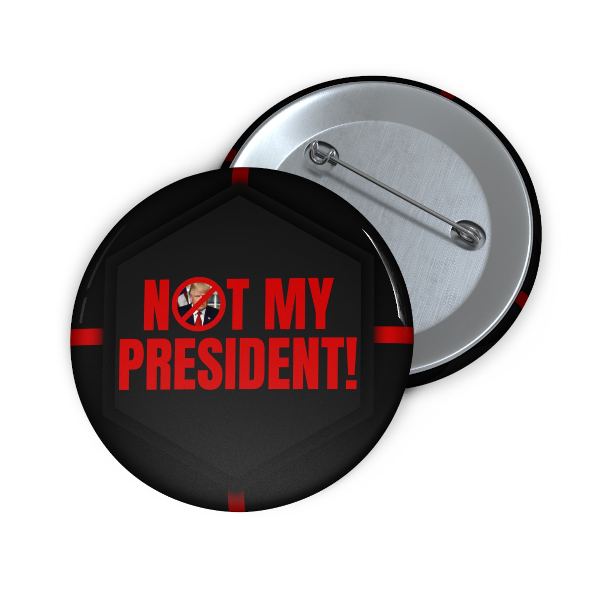 Not My President Pin Buttons - Statement Badges