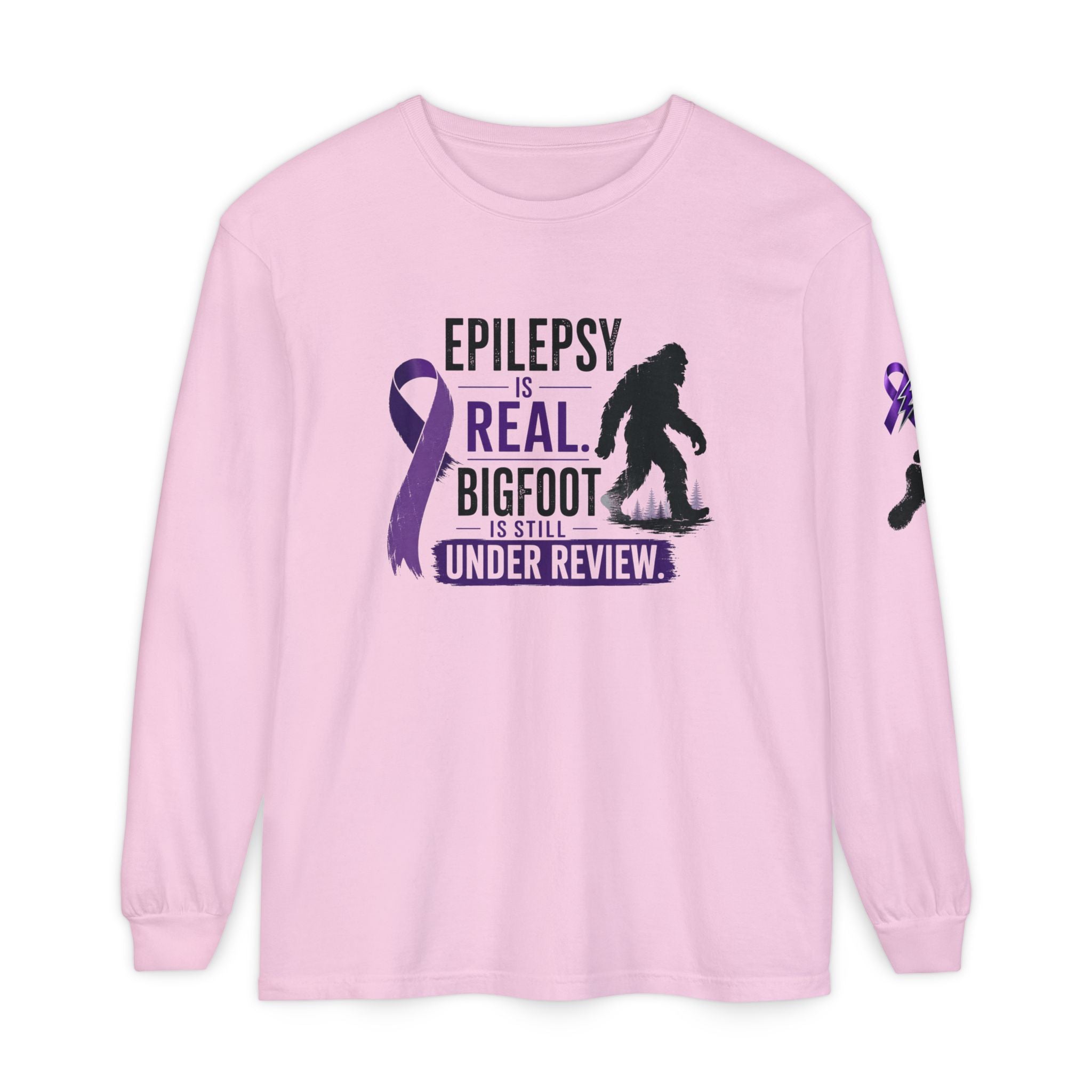 Epilepsy Is Real. Bigfoot Is Still Under Review. Long Sleeve Shirt