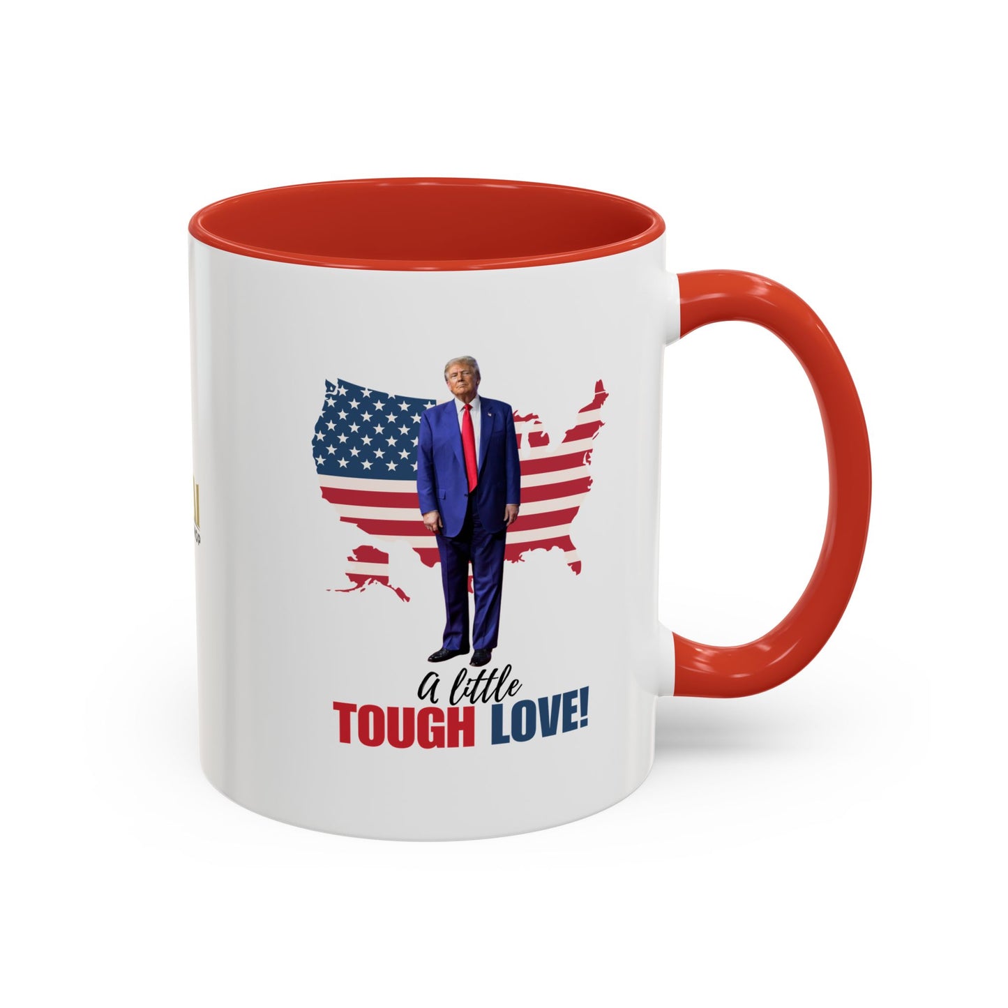 Tough Love Coffee Mug - 11/15oz | Perfect for Patriot Gifts