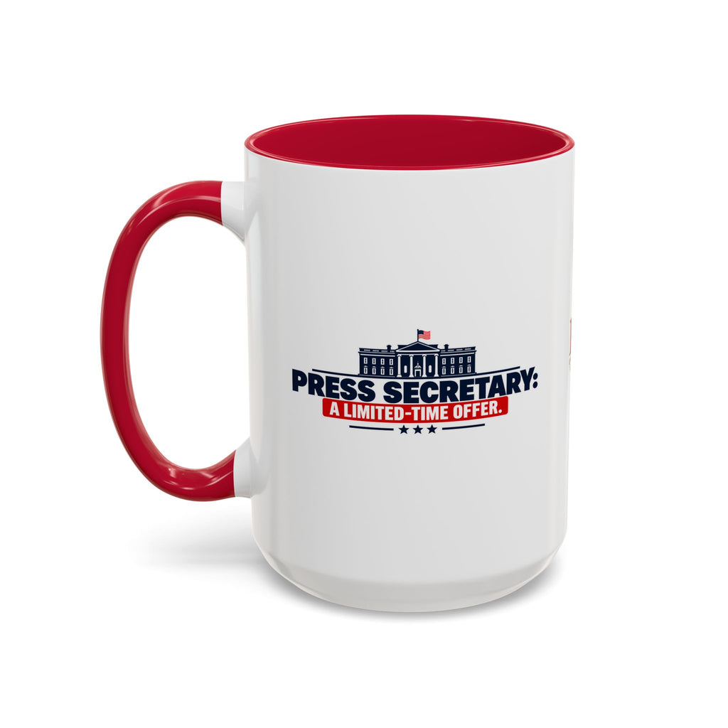 Press Secretary: A Limited-Time Offer Mug | Funny Political Humor Coffee Cup | 11 oz & 15 oz