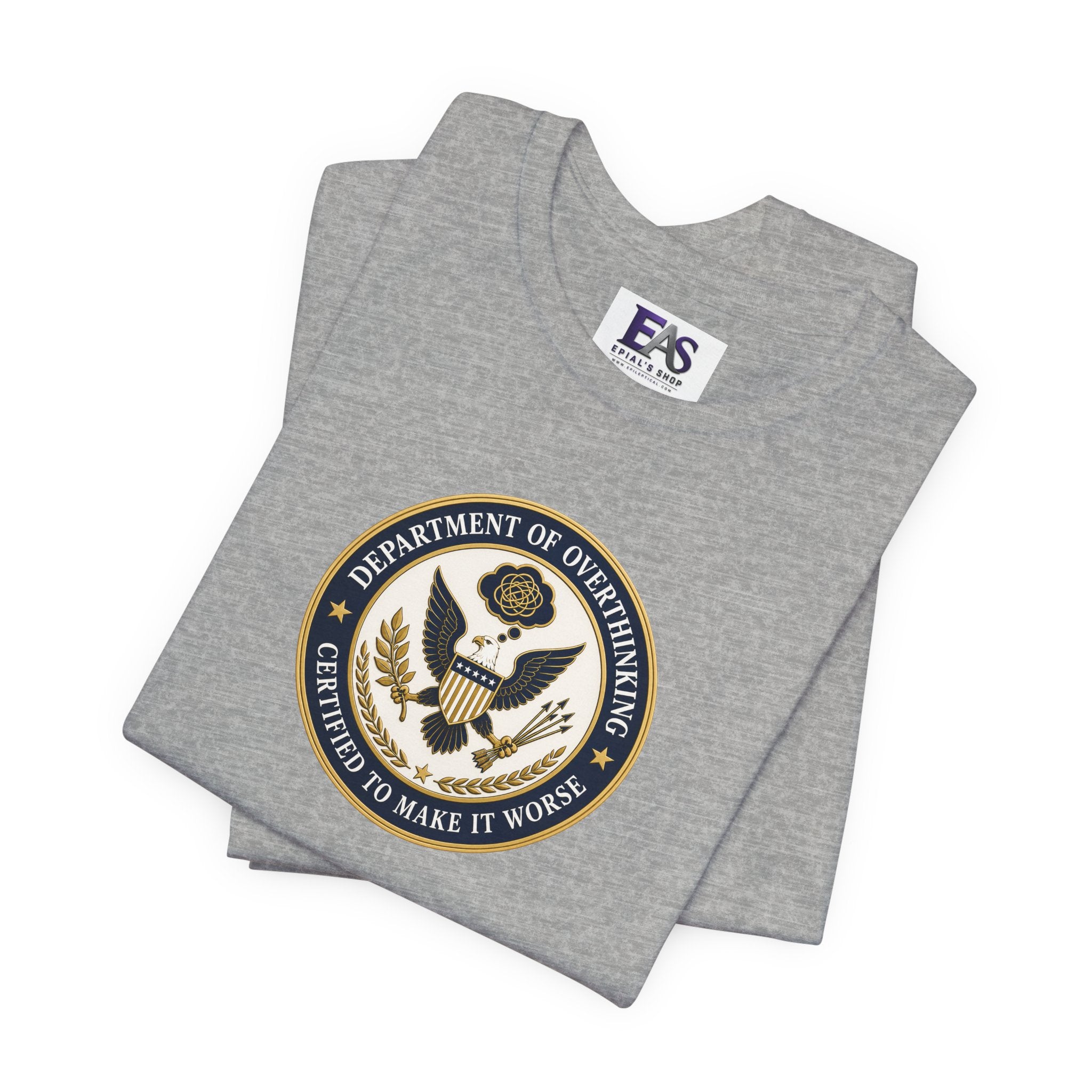 Department of Overthinking Certified to Make It Worse T-Shirt