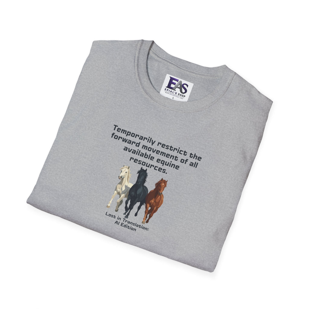 AI Translation: Hold Your Horses Unisex T-Shirt