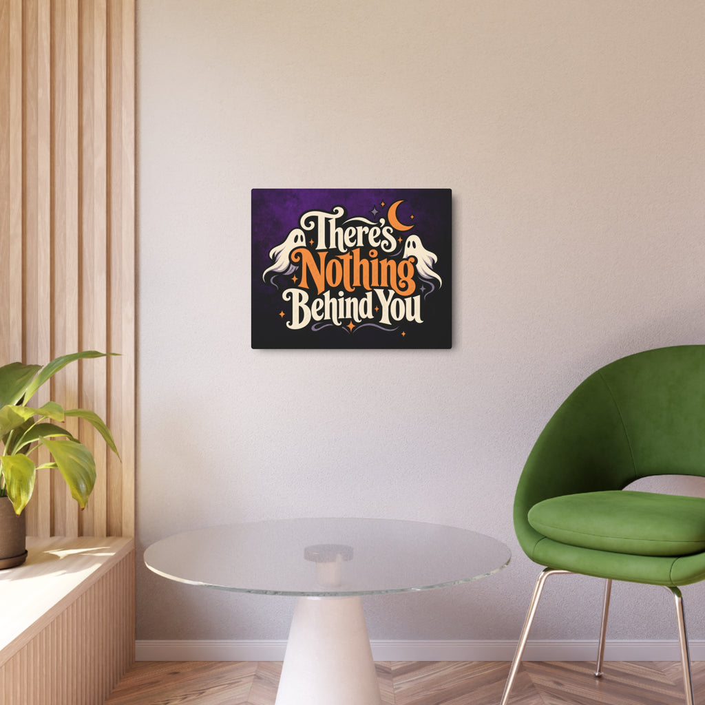 There’s Nothing Behind You Halloween Metal Sign