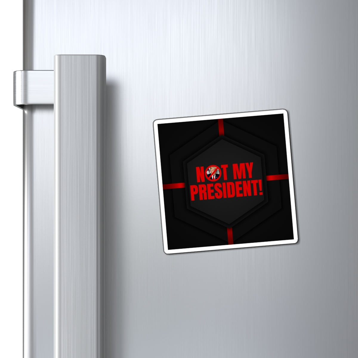 Political Protest Magnet - "Not My President!" Statement Decor
