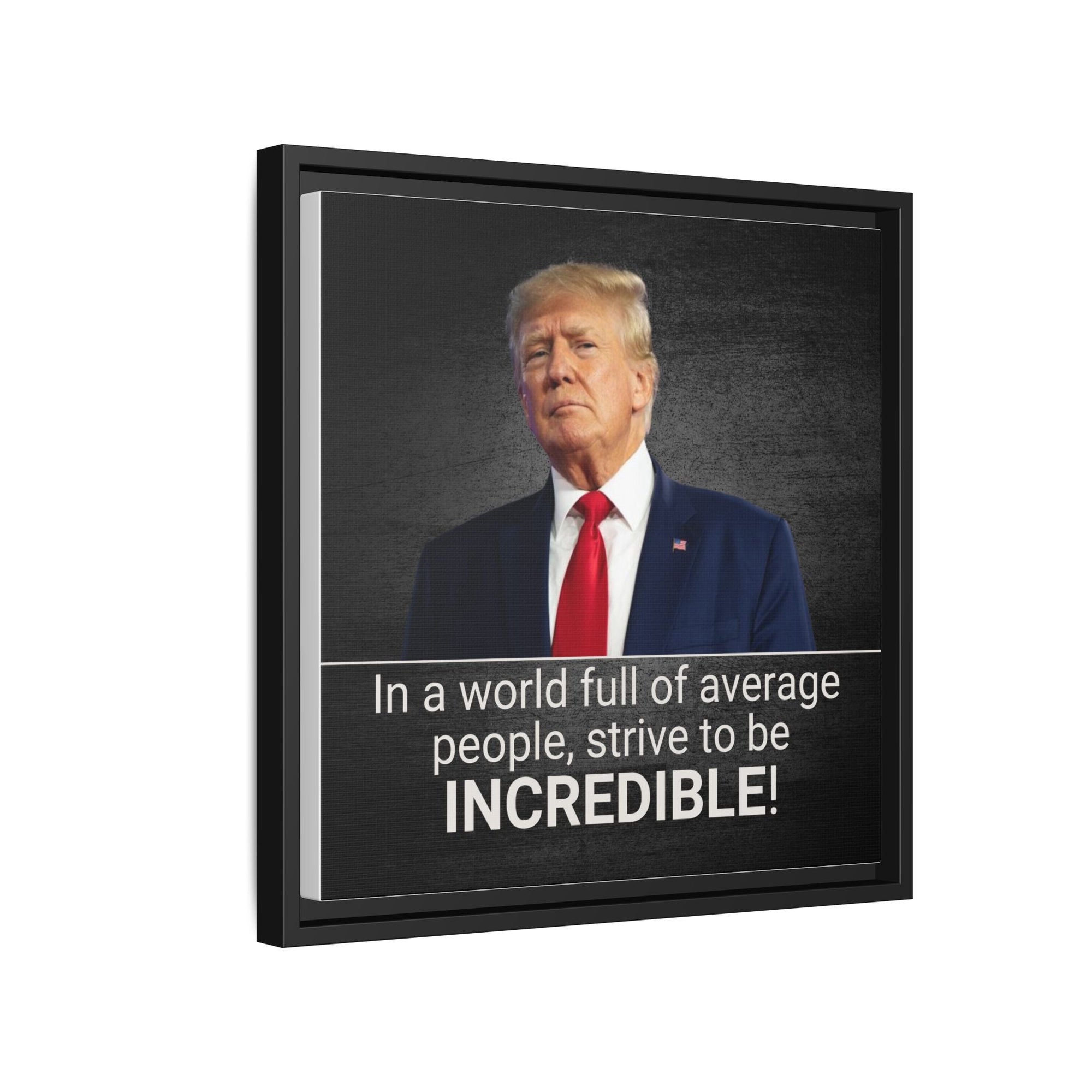 Inspirational Framed Canvas Print - 'Strive to be Incredible!' Printify