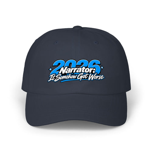 2026 Narrator: It Somehow Got Worse Dad Hat | Funny 2026 Cap - Hats, Baseball & Trucker - EpiAl's Shop