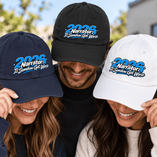 2026 Narrator: It Somehow Got Worse Dad Hat | Funny 2026 Cap - Hats, Baseball & Trucker - EpiAl's Shop