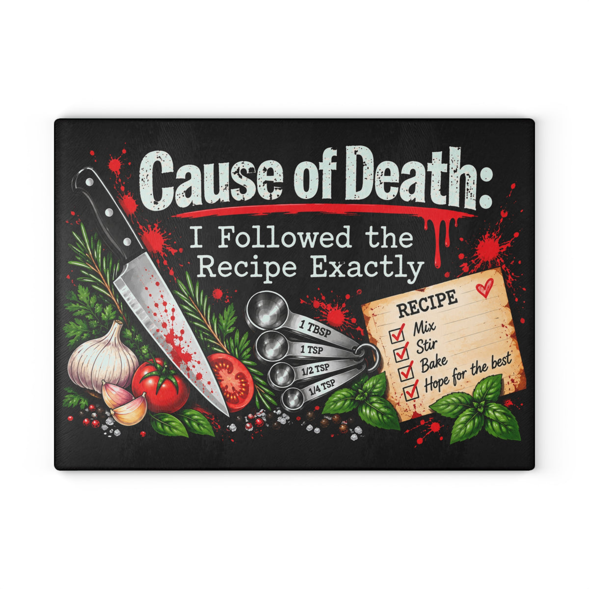 Cause of Death: I Followed the Recipe Exactly Glass Cutting Board | True Crime Kitchen Decor
