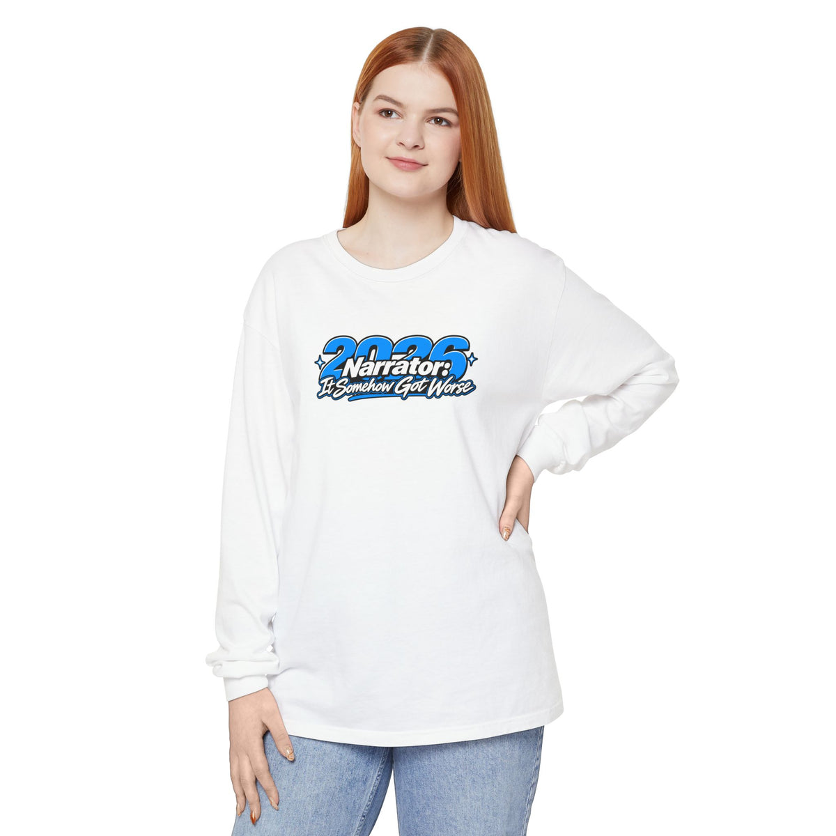 2026 Narrator: It Somehow Got Worse Long Sleeve Tee | Funny 2026 Shirt