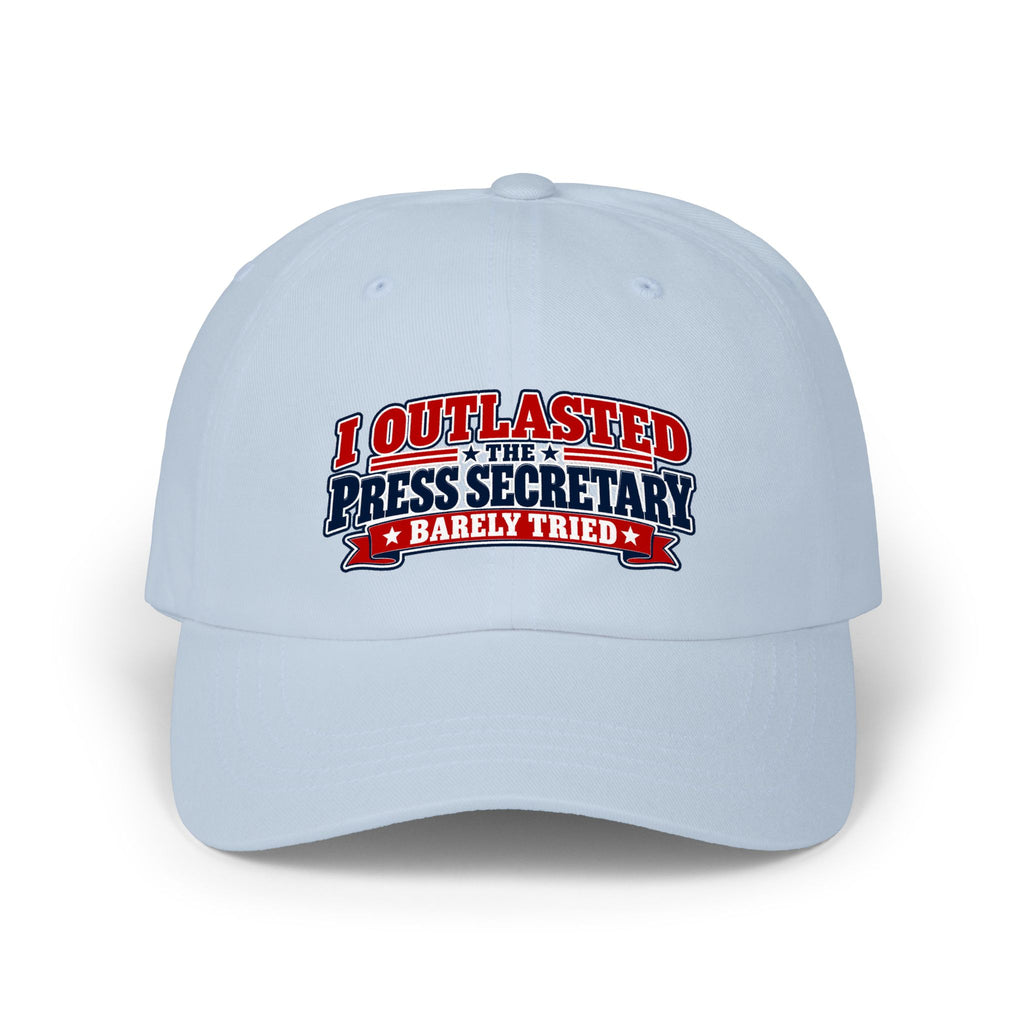 I Outlasted the Press Secretary, Barely Tried | Political Humor Dad Hat