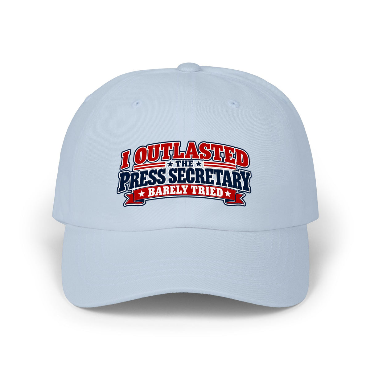 I Outlasted the Press Secretary, Barely Tried | Political Humor Dad Hat