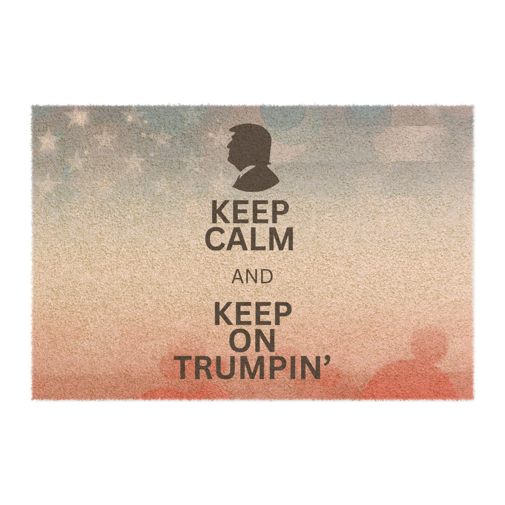Keep Calm and Keep on Trumpin' Doormat - Patriotic Welcome Mat for Political Enthusiasts Printify