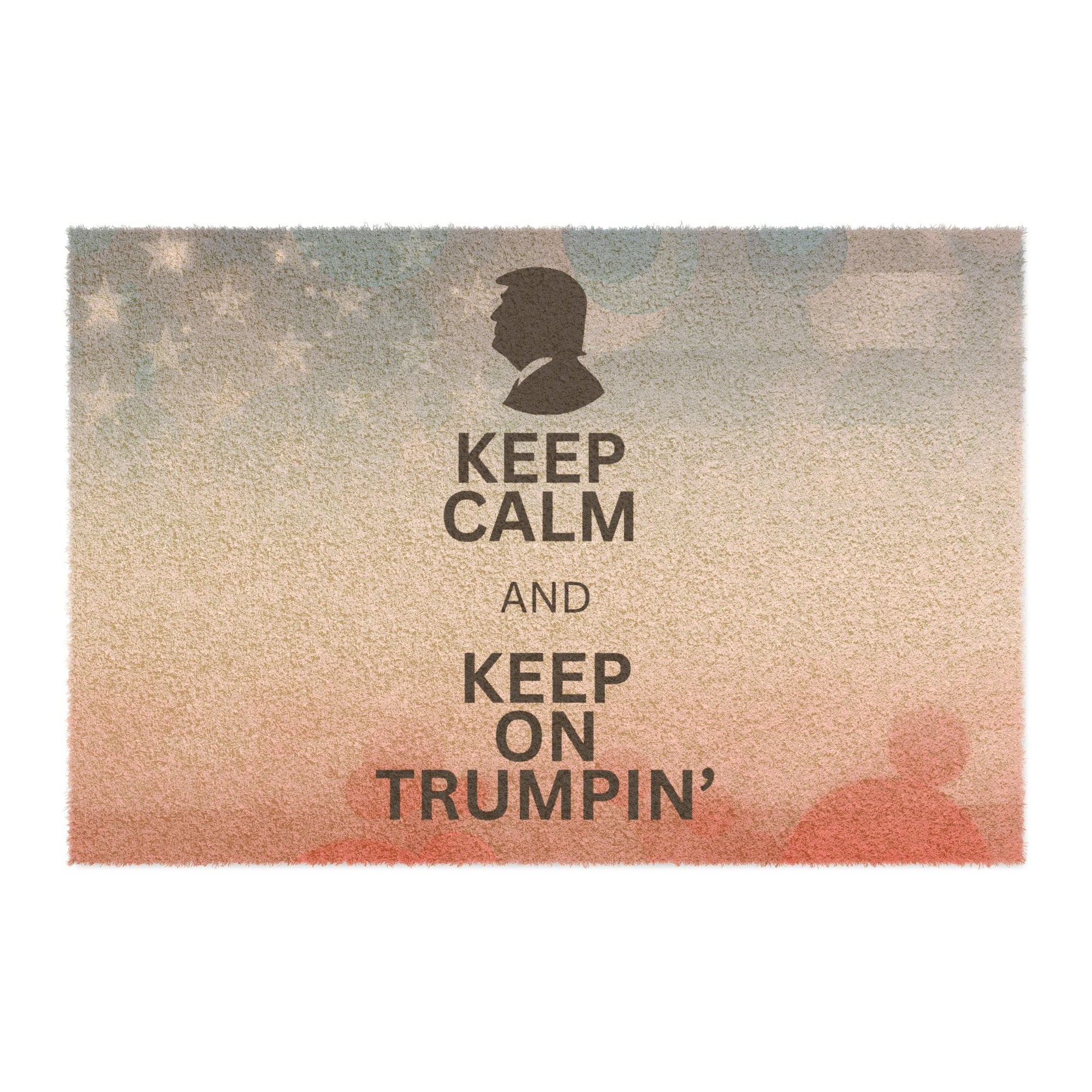 Keep Calm and Keep on Trumpin' Doormat - Patriotic Welcome Mat for Political Enthusiasts Printify