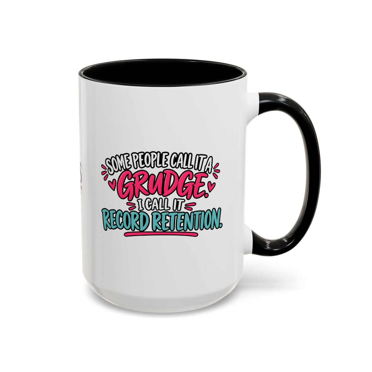 Some People Call It a Grudge Record Retention Coffee Mug (11 oz/15 oz)
