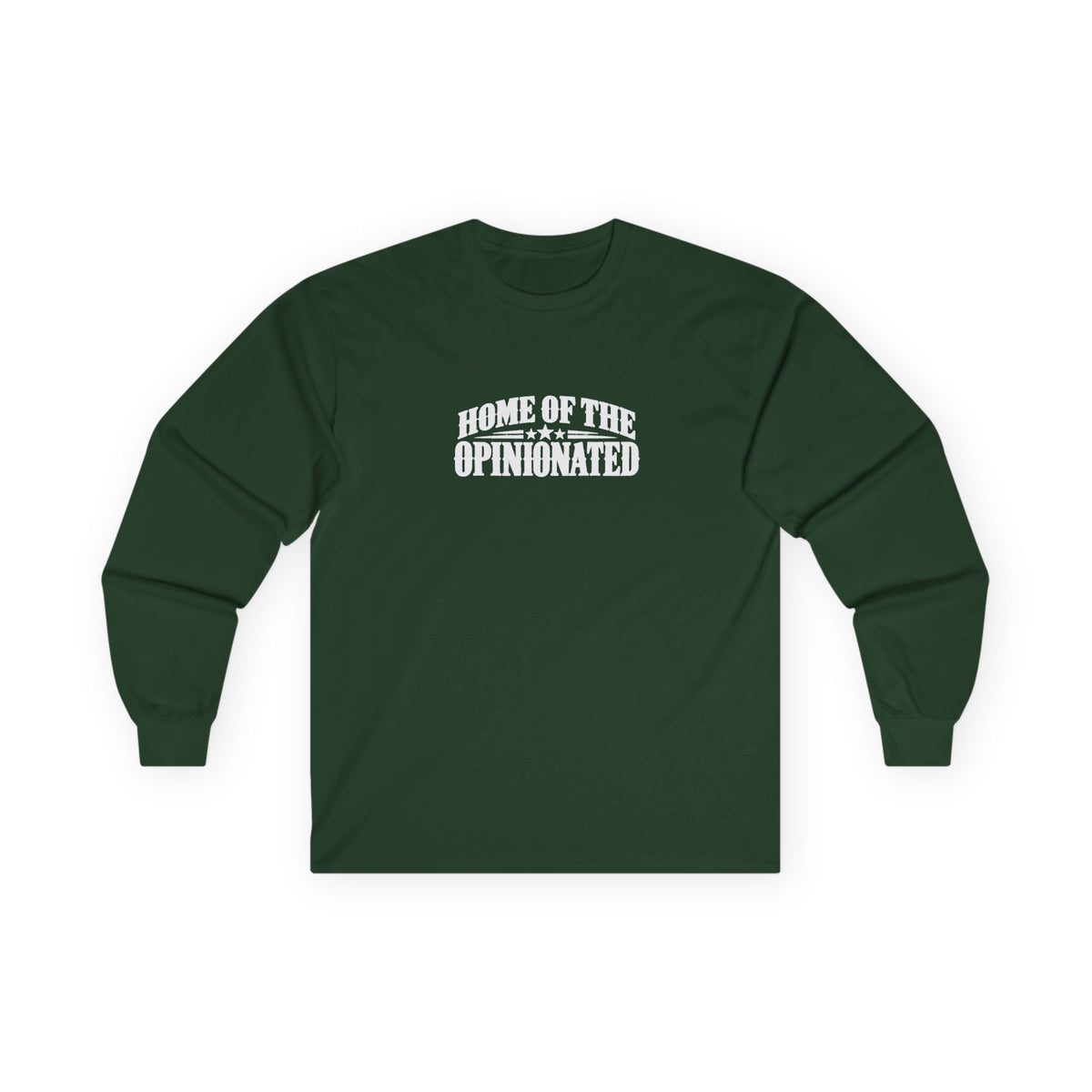 Home of the Opinionated Long Sleeve T-Shirt | Patriotic Humor & Free Speech Tee