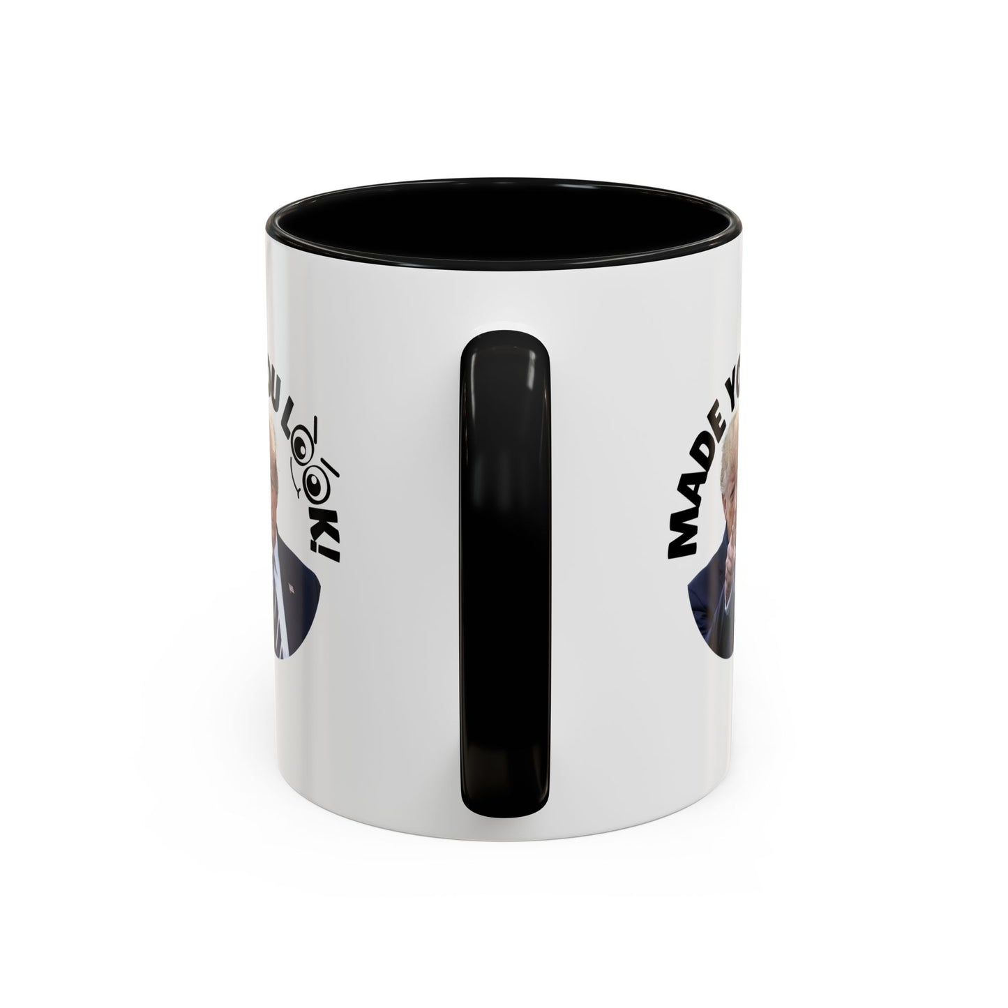 Made You Look! Accent Coffee Mug - 11oz & 15oz - Funny Political Gift