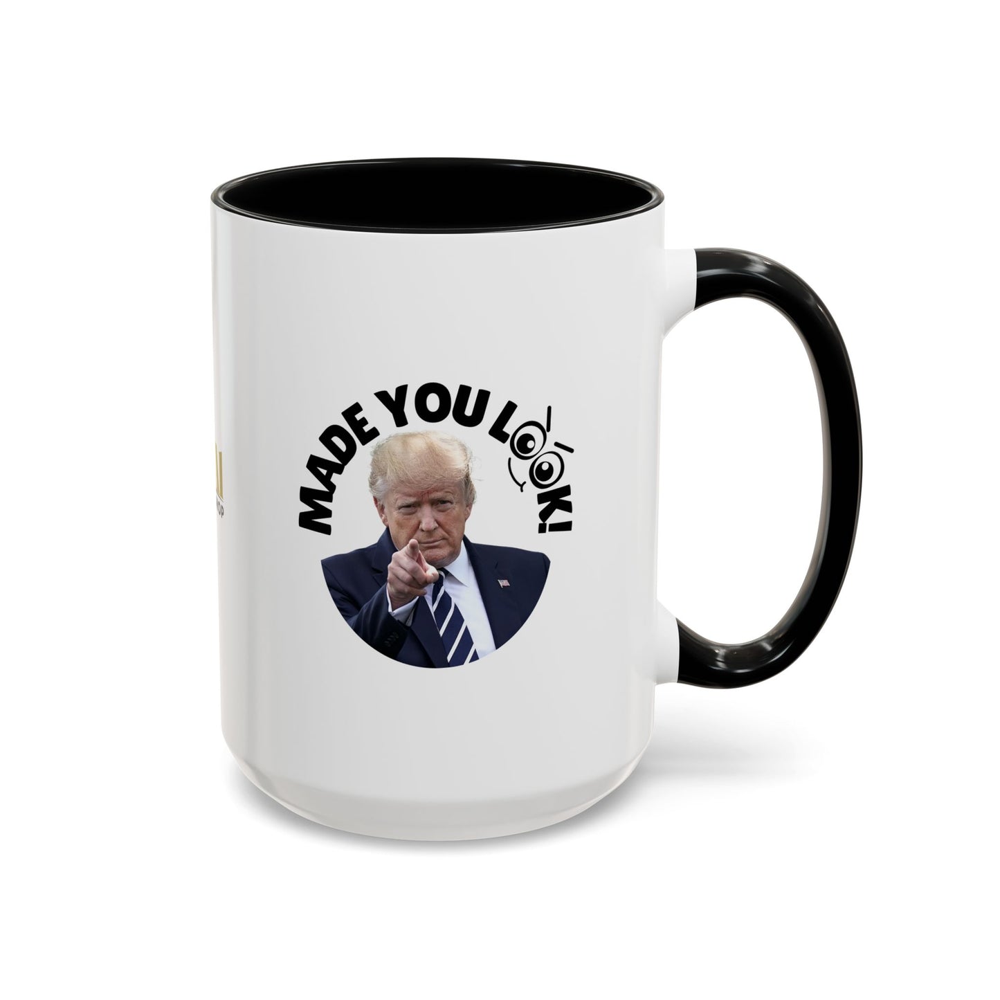 Made You Look! Accent Coffee Mug - 11oz & 15oz - Funny Political Gift