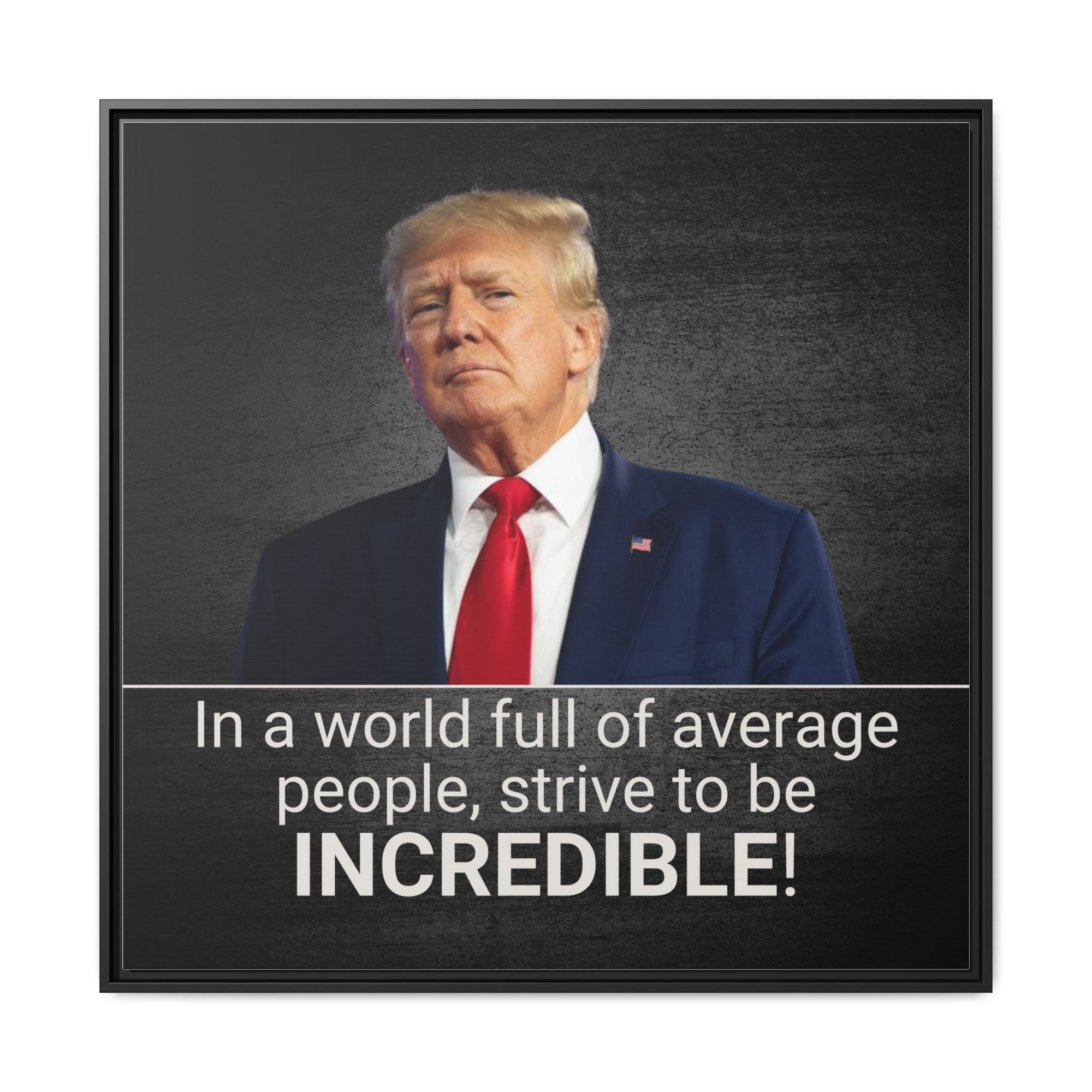 Inspirational Framed Canvas Print - 'Strive to be Incredible!' Printify
