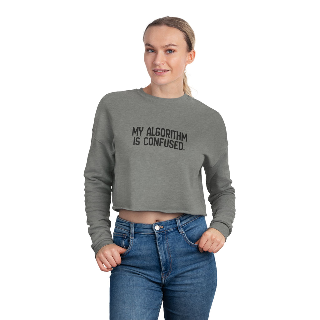 My Algorithm Is Confused Cropped Fleece Sweatshirt