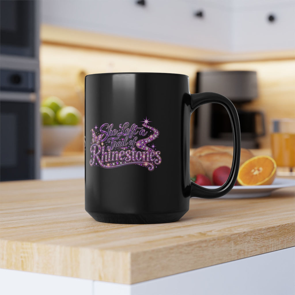 She Left a Trail of Rhinestones Black 15oz Mug