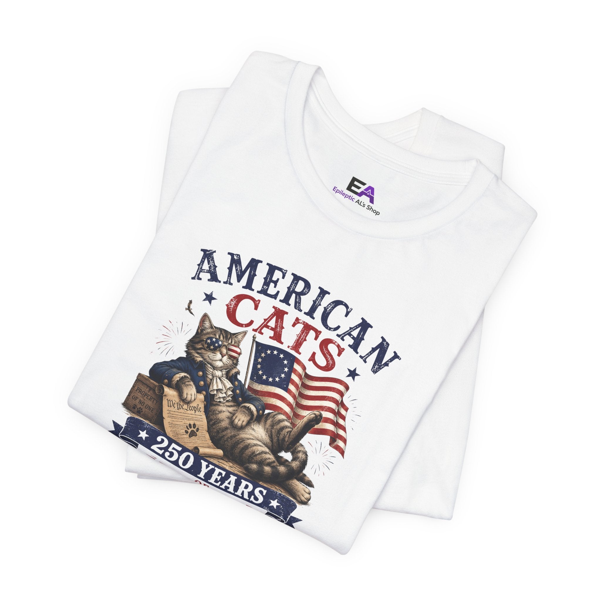 American Cats: 250 Years of Ignoring Authority Patriotic T-Shirt