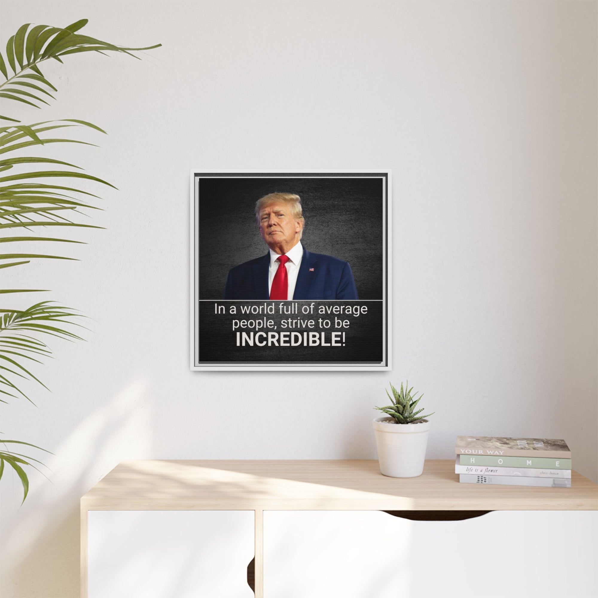 Inspirational Framed Canvas Print - 'Strive to be Incredible!' Printify