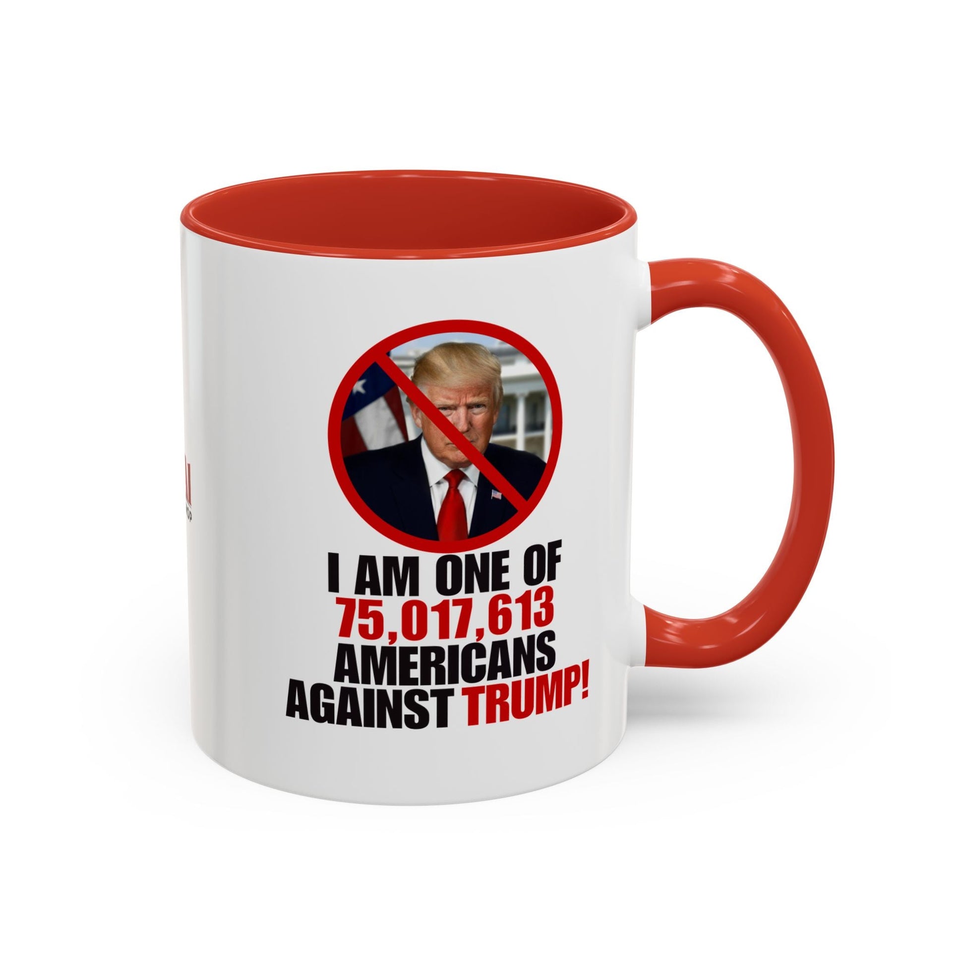 Political Protest Accent Coffee Mug - 'One of 75,017,613 Americans Against Trump" 11oz & 15oz Printify