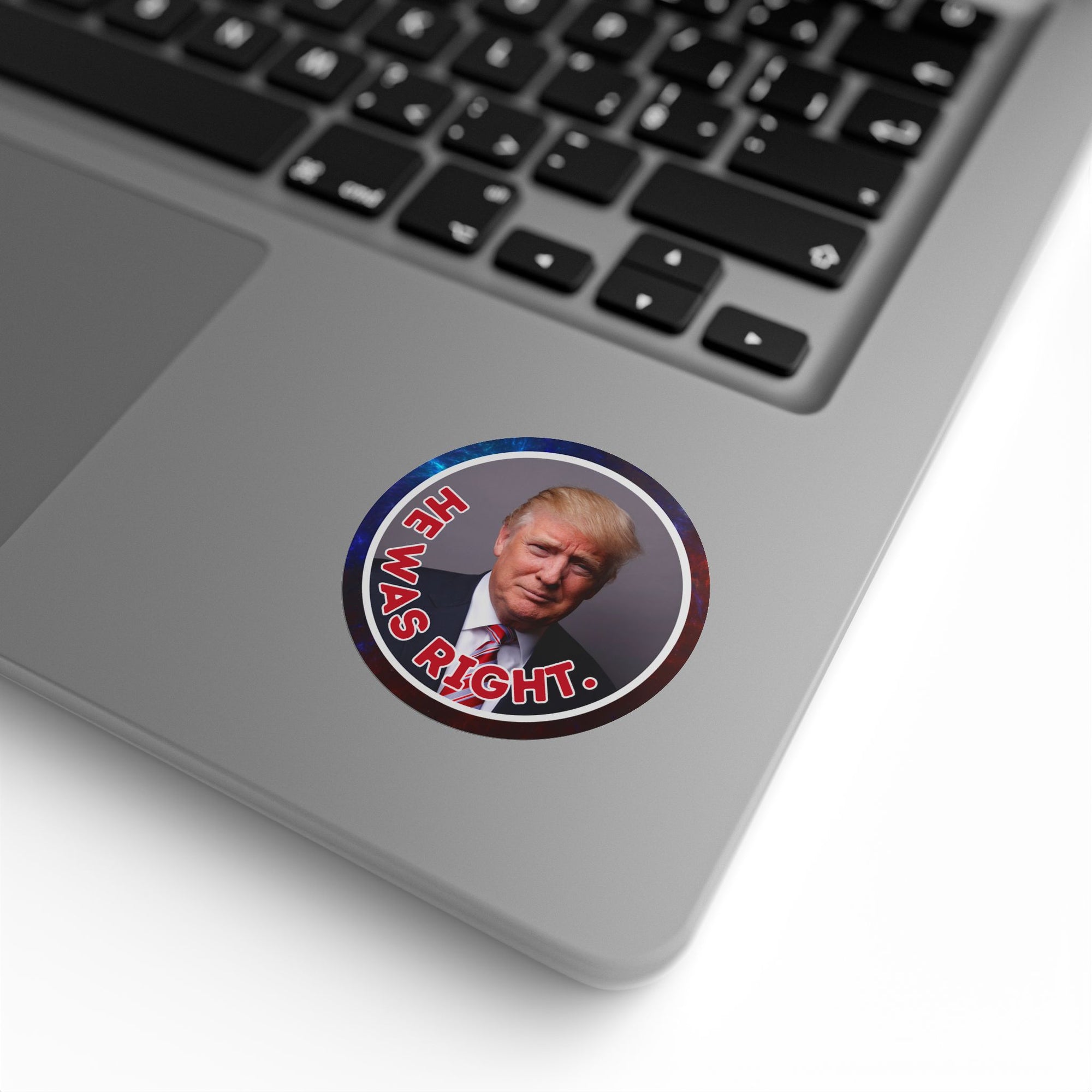 Political Round Sticker Labels – "He Was Right"