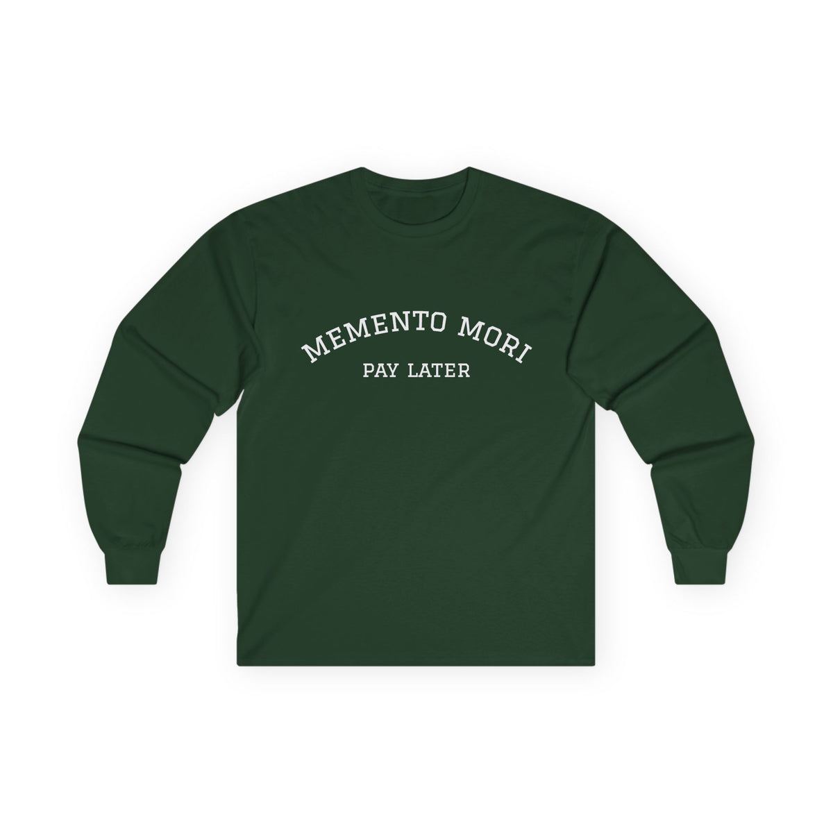 Memento Mori. Pay Later. Long Sleeve T-Shirt | Dark Humor & Existential Dread