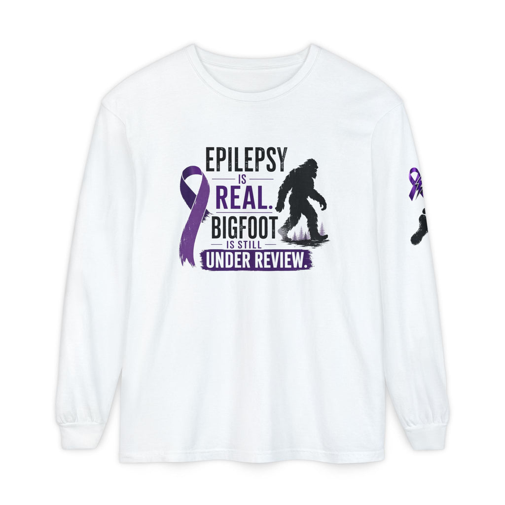 Epilepsy Is Real. Bigfoot Is Still Under Review. Long Sleeve Shirt