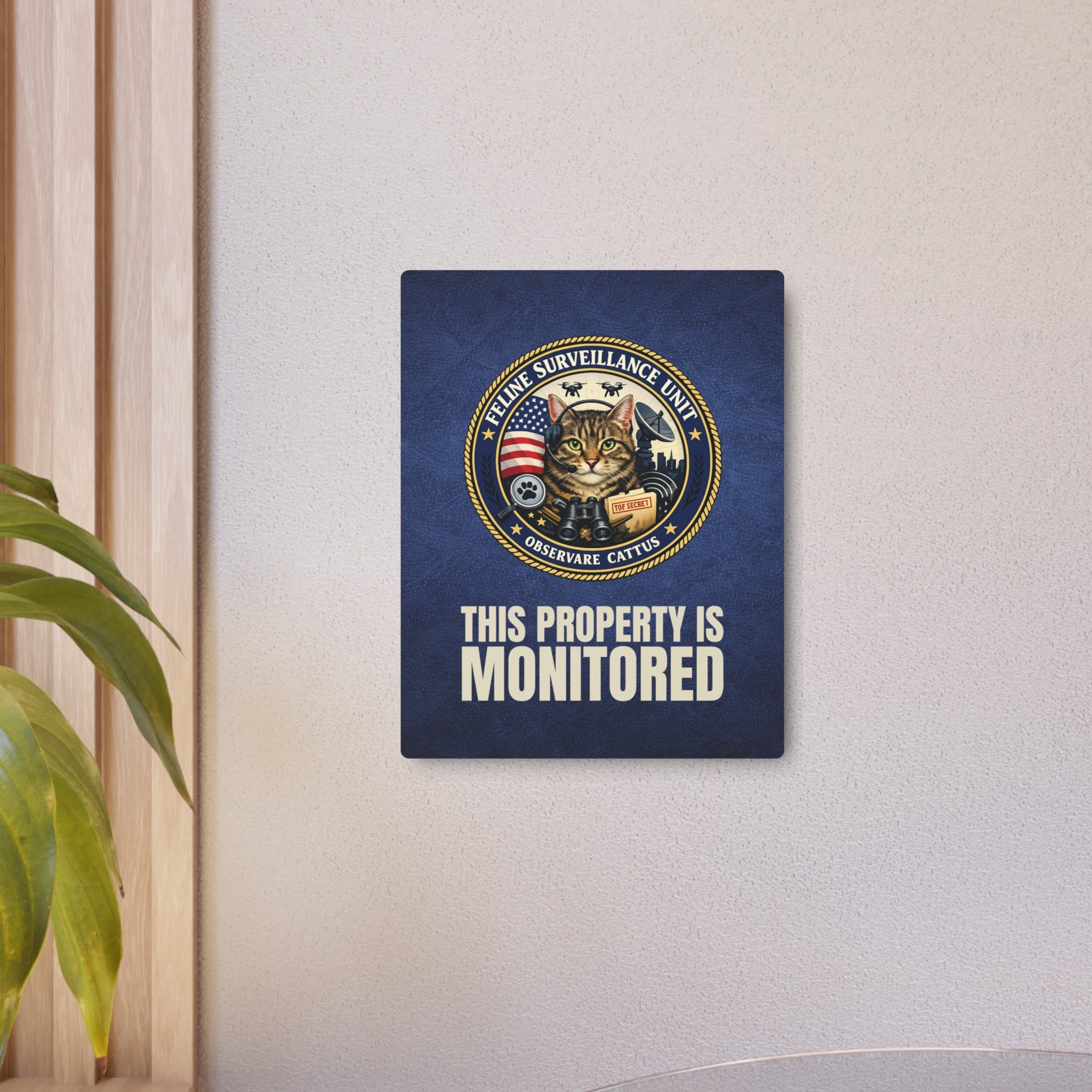 Feline Surveillance Unit Metal Sign | This Property Is Monitored