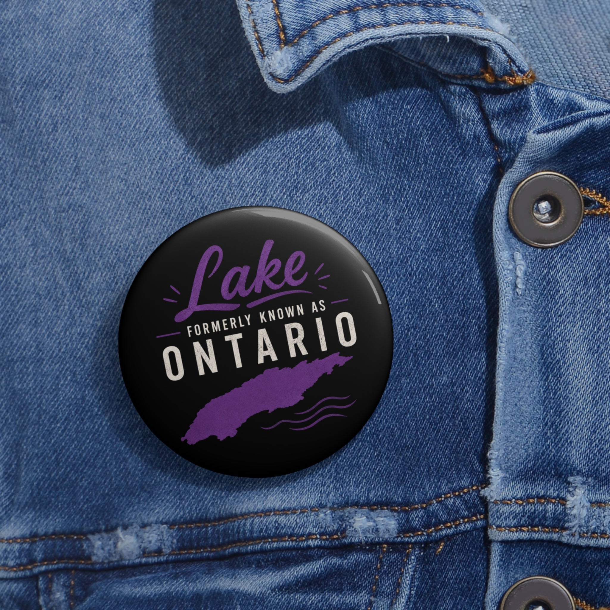 Lake Formerly Known as Ontario Pinback Button