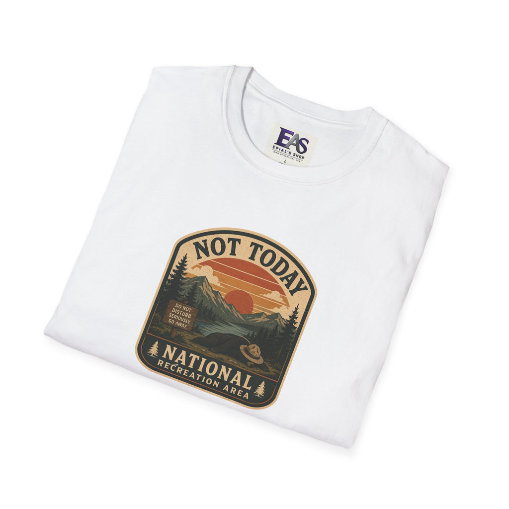 Not Today National Recreation Area Unisex T-Shirt | Funny Retro Outdoors Graphic Tee