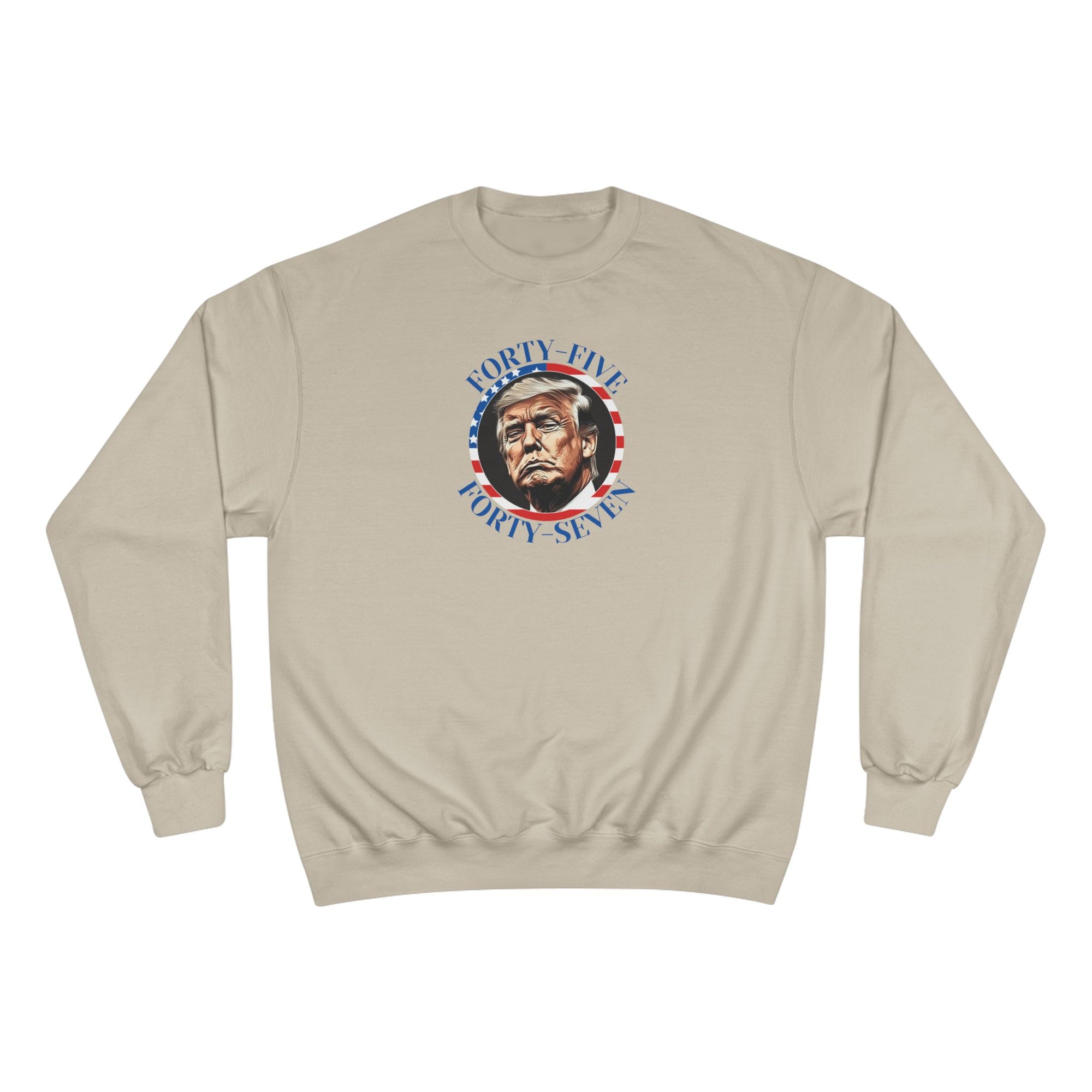 Patriotic Champion Sweatshirt, 45 47 Trump