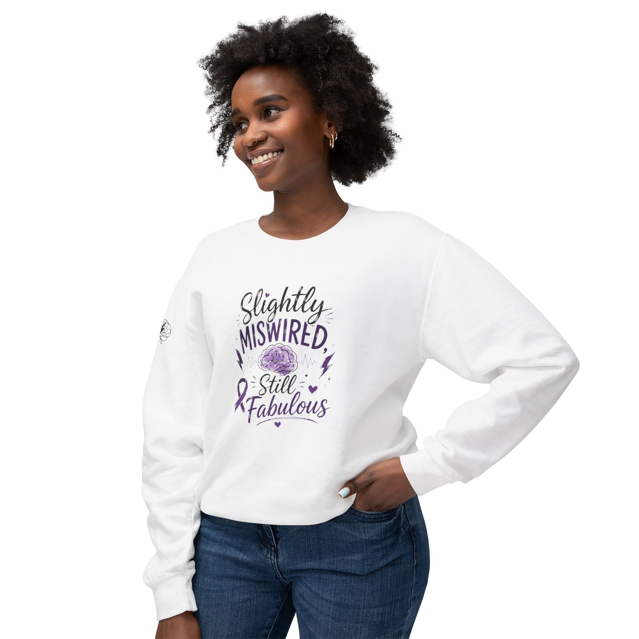 Slightly Miswired, Still Fabulous Epilepsy Awareness Sweatshirt